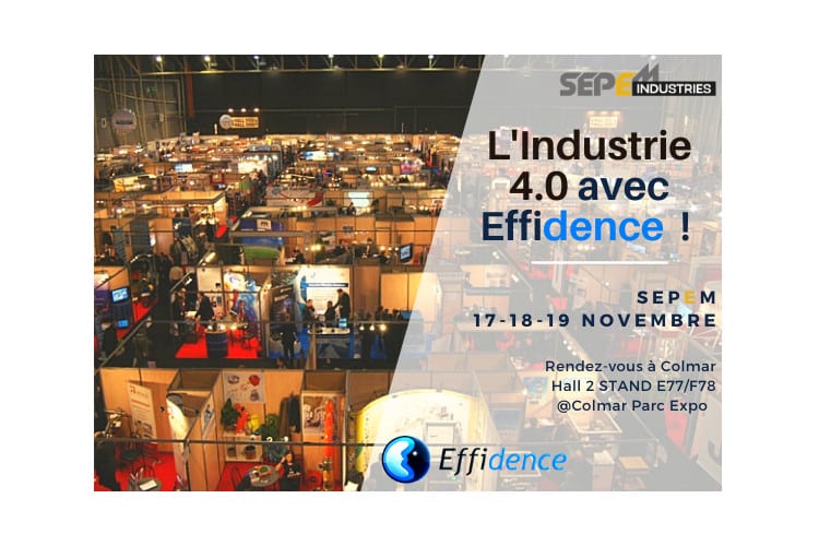 Effidence au salon de l'industrie SEPEM 2020